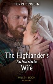 The Highlander s Substitute Wife (Mills & Boon Historical) (Highland Alliances, Book 1)