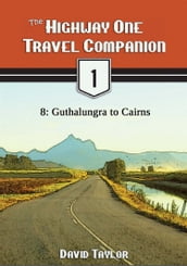 The Highway One Travel Companion: 8: Guthalungra to Cairns