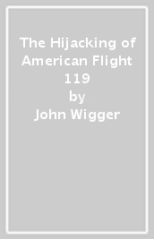 The Hijacking of American Flight 119