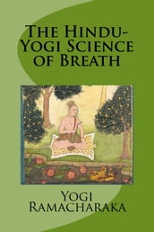 The Hindu-Yogi Science of Breath