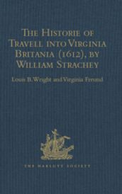 The Historie of Travell into Virginia Britania (1612), by William Strachey, gent