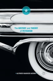 The History and Theory of Fetishism