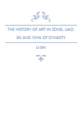 The History of Art in Song, Liao, Jin and Xixia Dynasty