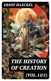 The History of Creation (Vol.1&2)