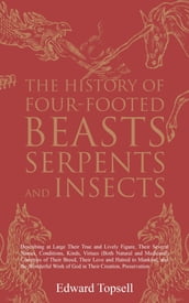 The History of Four-Footed Beasts, Serpents and Insects