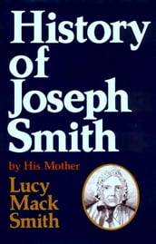 The History of Joseph Smith by His Mother