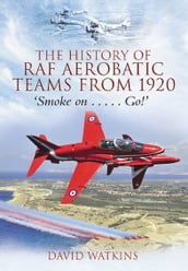 The History of RAF Aerobatic Teams From 1920
