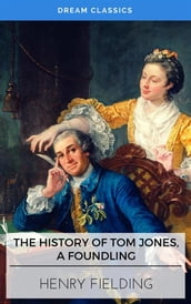 The History of Tom Jones, A Foundling (Dream Classics)