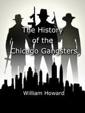 The History of the Chicago Gangsters