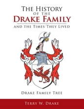 The History of the Drake Family and the Times They Lived