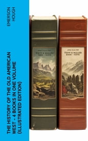 The History of the Old American West 4 Books in One Volume (Illustrated Edition)