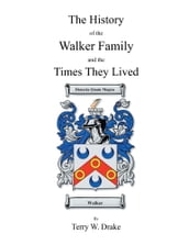 The History of the Walker Family and the Times They Lived