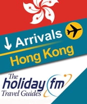 The Holiday FM Guide to Hong Kong