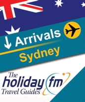 The Holiday FM Guide to Sydney