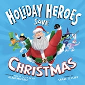 The Holiday Heroes Save Christmas