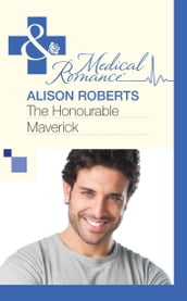 The Honourable Maverick (Mills & Boon Medical)