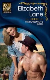 The Horseman s Bride (Brides Series, Book 3) (Mills & Boon Historical)
