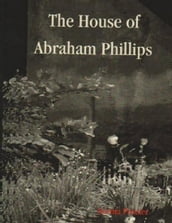 The House of Abraham Phillips