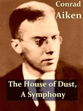The House of Dust, A Symphony