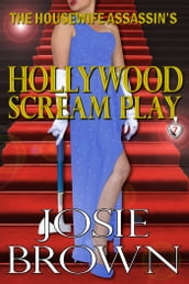The Housewife Assassin s Hollywood Scream Play