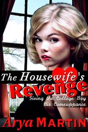 The Housewife s Revenge: Giving the College Boy His Comeuppance