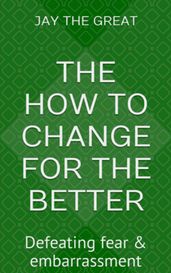 The How to Change for the Better: Chapter Three