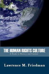 The Human Rights Culture: A Study in History and Context
