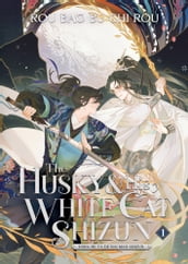 The Husky and His White Cat Shizun: Erha He Ta De Bai Mao Shizun (Novel) Vol. 1