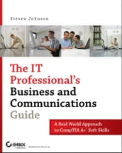 The IT Professional s Business and Communications Guide