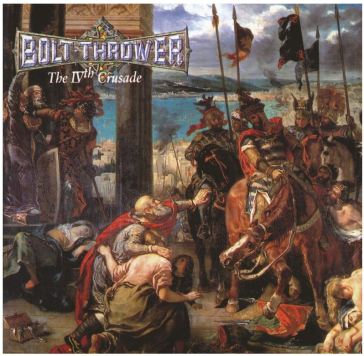 The IVth crusade - Bolt Thrower