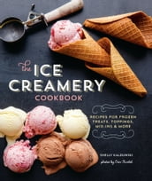 The Ice Creamery Cookbook