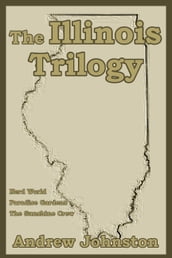 The Illinois Trilogy
