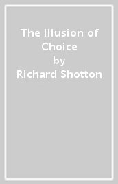 The Illusion of Choice