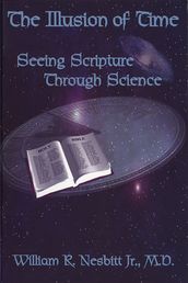 The Illusion of Time: Seeing Scripture Through Science