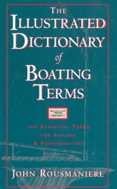 The Illustrated Dictionary of Boating Terms: 2000 Essential Terms for Sailors and Powerboaters (Revised Edition)