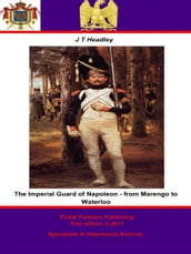 The Imperial Guard of Napoleon - from Marengo to Waterloo