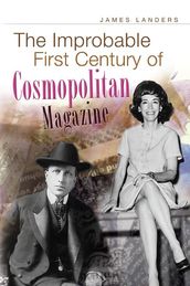 The Improbable First Century of Cosmopolitan Magazine