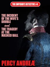The Incident of the Wife s Double and the Tragedy at the Masked Ball