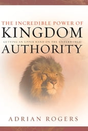 The Incredible Power of Kingdom Authority: Getting an Upper Hand on the Underworld