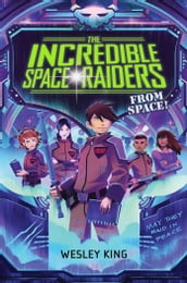 The Incredible Space Raiders from Space!