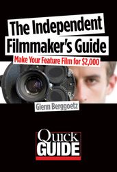 The Independent Filmmaker s Guide
