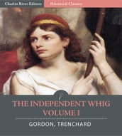 The Independent Whig: Volume I