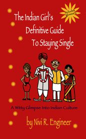 The Indian Girl s Definitive Guide to Staying Single