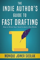 The Indie Author s Guide to Fast Drafting Your Novel