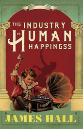 The Industry of Human Happiness