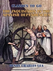 The Inquisition in the Spanish Dependencies