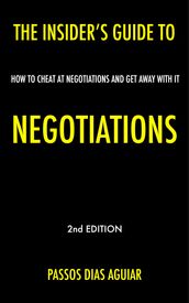 The Insider s Guide to Negotiations