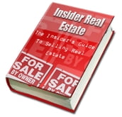 The Insider s Guide to Selling Real Estate