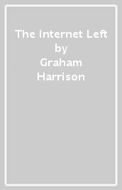 The Internet Left