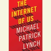 The Internet of Us